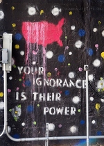 Your Ignorance is Their Power